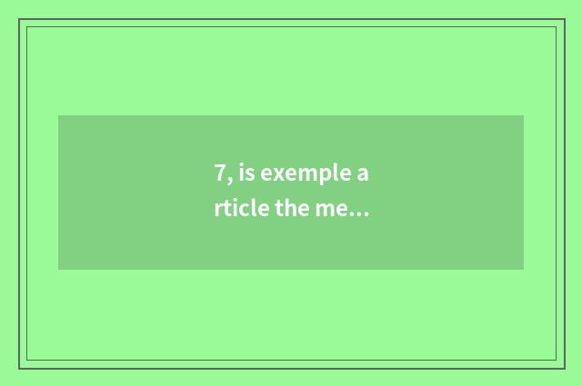 7, is exemple article the meaning of the composition?