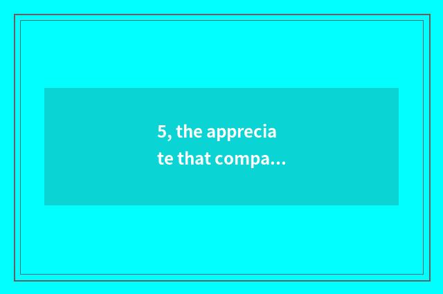 5, the appreciate that compare bear?