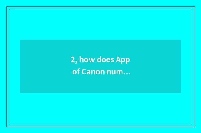 2, how does App of Canon number camera download?