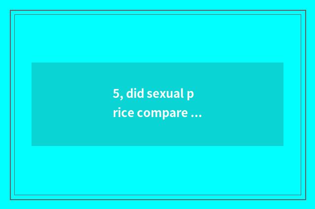 5, did sexual price compare tall digital camera 2009?
