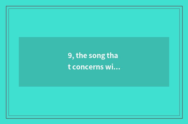 9, the song that concerns with mental health?
