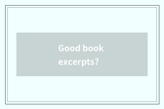 Good book excerpts?