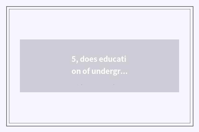 5, does education of undergraduate mental health check a place?