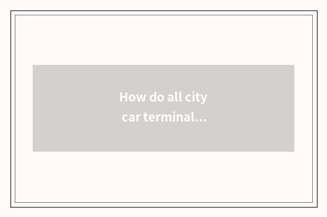 How do all city car terminal walk along compensatory: to Xin Xingzhen? Raised pa