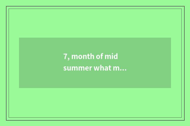 7, month of midsummer what meaning?