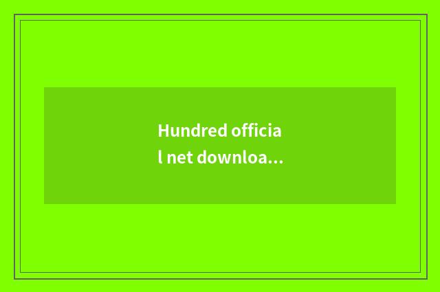 Hundred official net downloads recreation measure