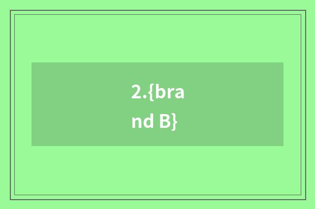2.{brand B}