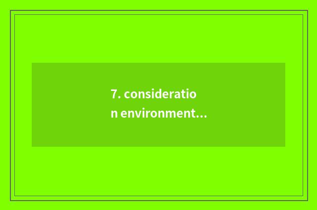 7. consideration environmental protection and but durative