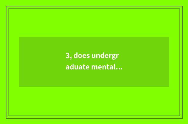 3, does undergraduate mental health teach an author?