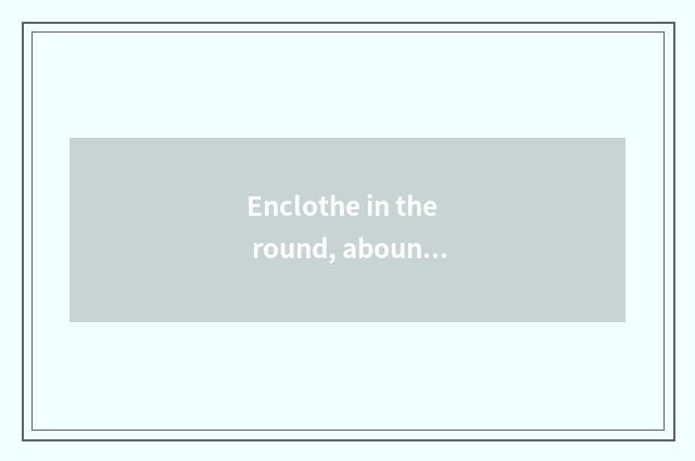 Enclothe in the round, abound curricular choice