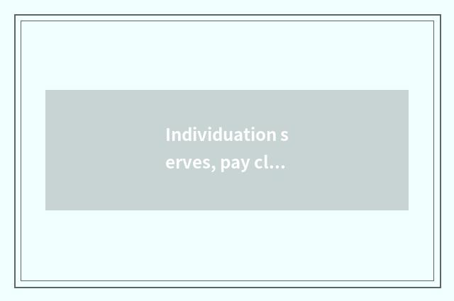 Individuation serves, pay close attention to each student