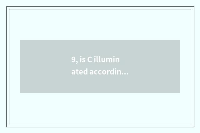 9, is C illuminated according to A according to B upgrade condition?