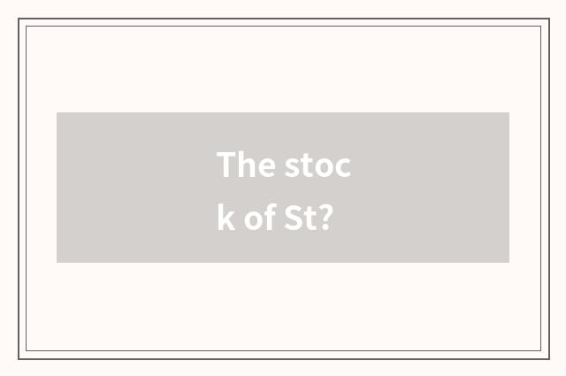 The stock of St?