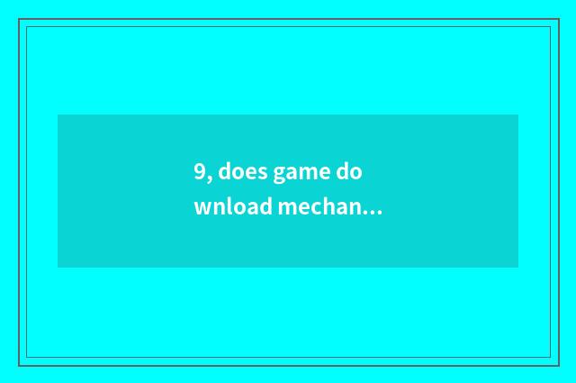 9, does game download mechanical hard disk to you can get stuck?
