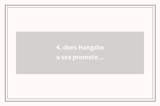 4, does Hangzhou sea promote electric power science and technology how?