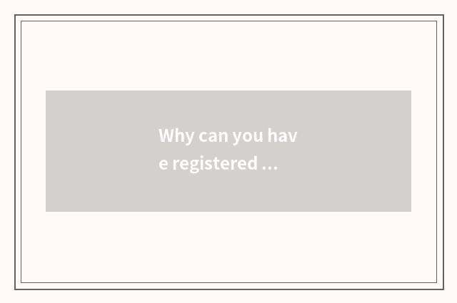 Why can you have registered problem for many times?