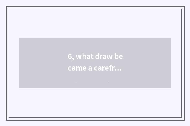 6, what draw became a carefree and extensive nature landscape?