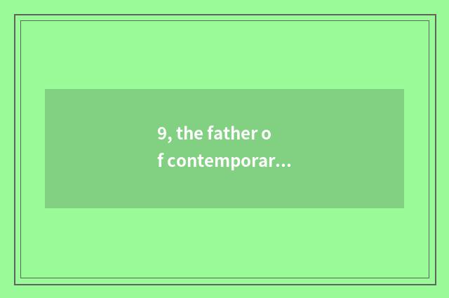 9, the father of contemporary landscape?