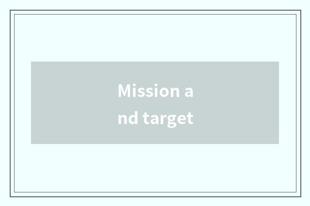 Mission and target