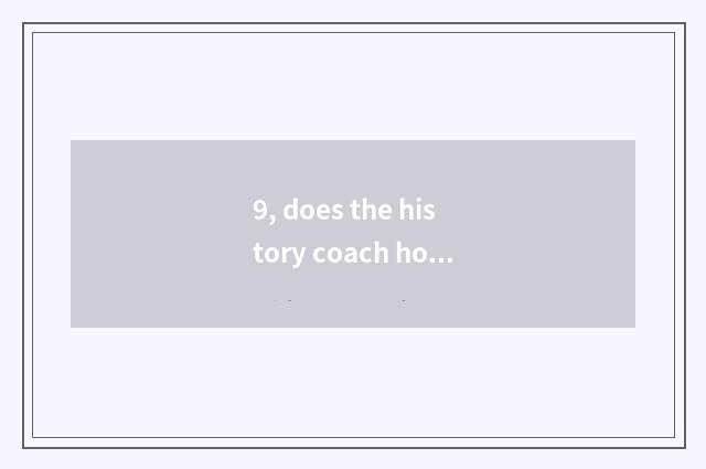 9, does the history coach how is the record written?