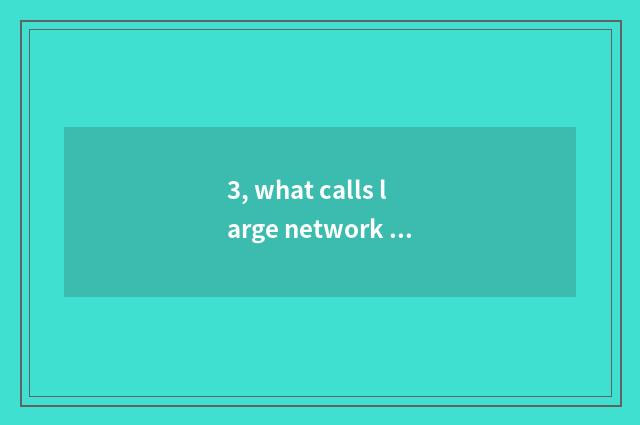 3, what calls large network game, medium-sized network game?