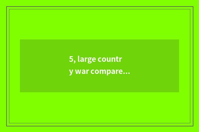 5, large country war compares interesting network game to recommend?