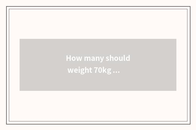 How many should weight 70kg trousers wear? Height 175cm?