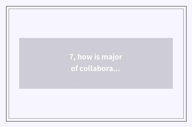 7, how is major of collaboration of China and foreign countries taken an examina