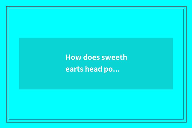 How does sweethearts head portrait change a picture?