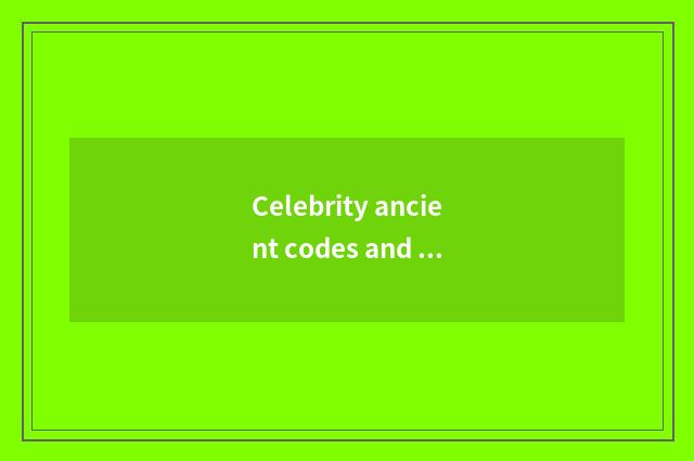 Celebrity ancient codes and records?