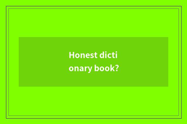 Honest dictionary book?