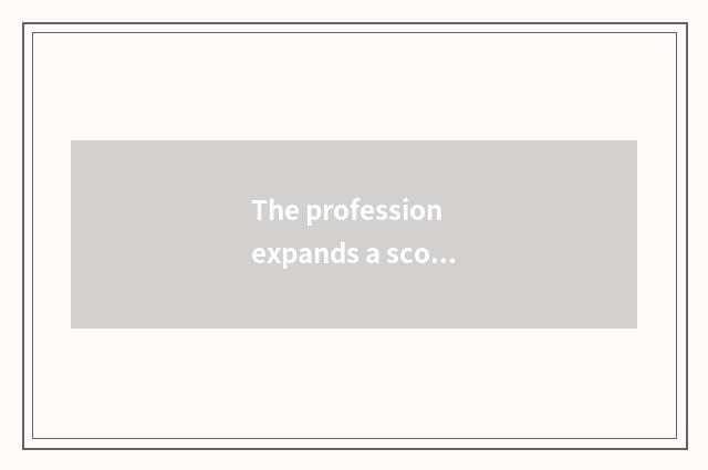 The profession expands a scope