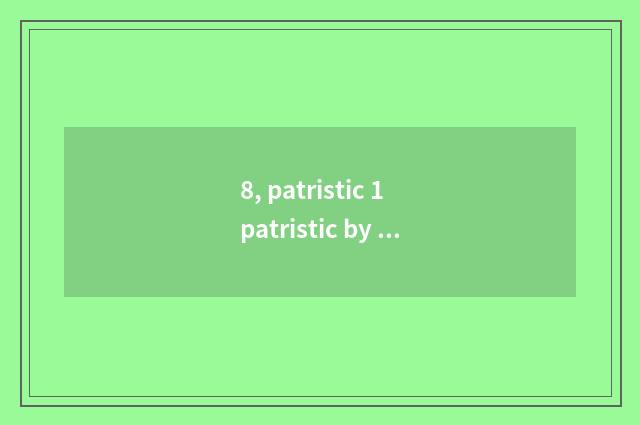 8, patristic 1 patristic by whose assassinate?
