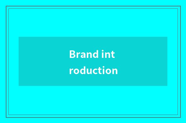 Brand introduction