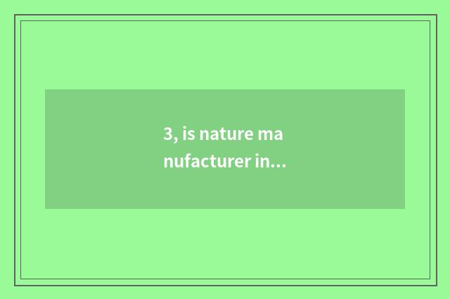 3, is nature manufacturer in?