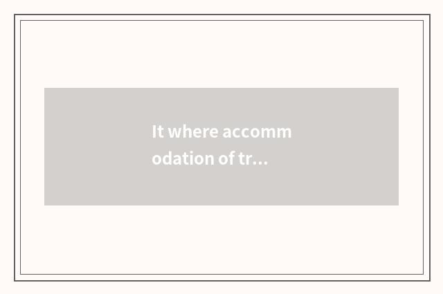 It where accommodation of travel of a fabled abode of immortals stays in is good