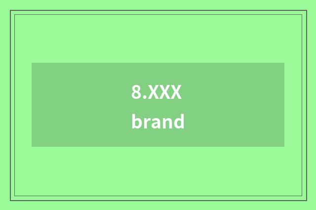 8.XXX brand