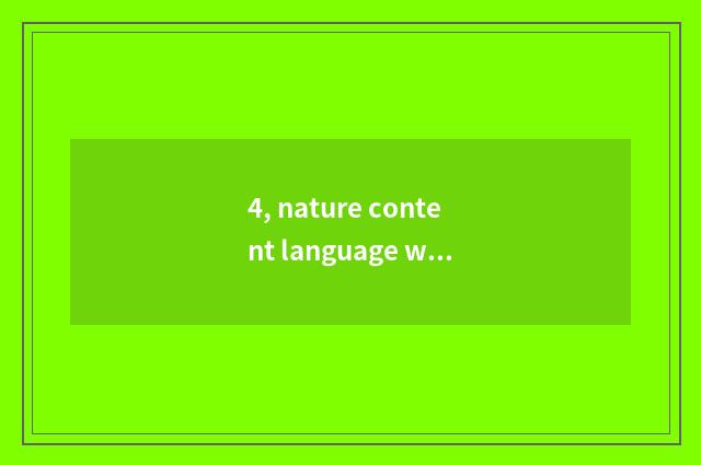4, nature content language what meaning?