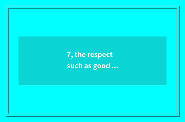7, the respect such as good about the good convention of mental health nature