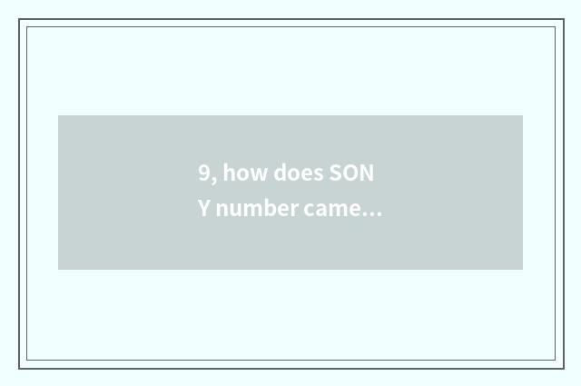 9, how does SONY number camera switch on the mobile phone?