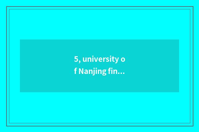 5, university of Nanjing finance and economics (Fujian road campus) around what