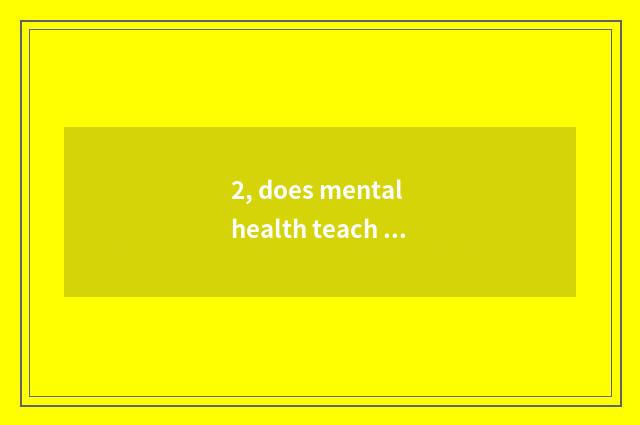 2, does mental health teach a graduate student to want to learn maths?
