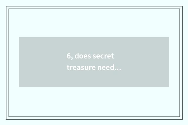 6, does secret treasure need Ora how much Aolaxingshi?