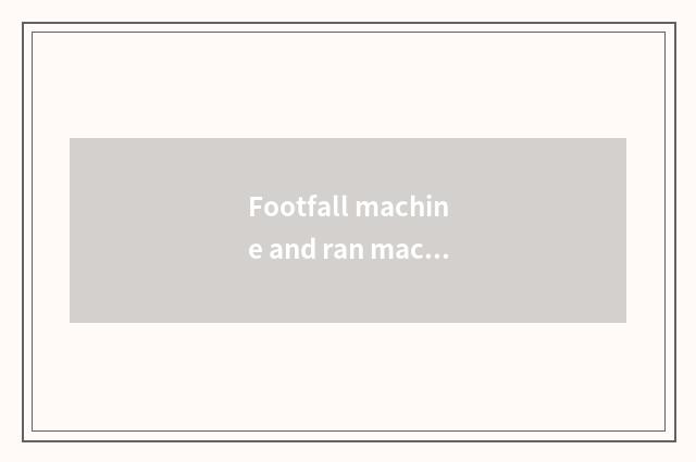 Footfall machine and ran machine which fitness effect is good?