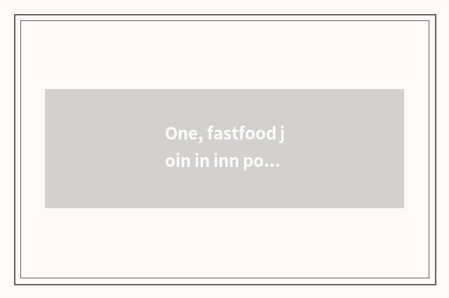 One, fastfood join in inn pop chart?