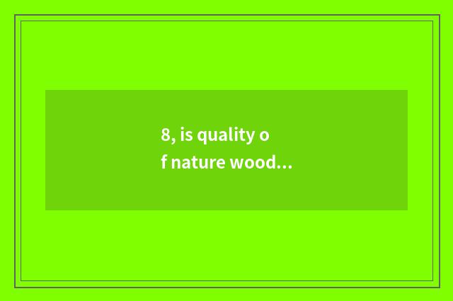 8, is quality of nature wood door good?