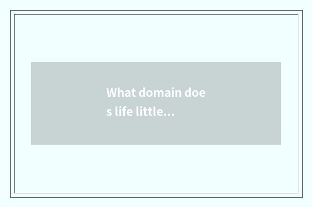 What domain does life little common sense belong to?