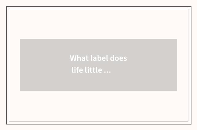 What label does life little common sense belong to?