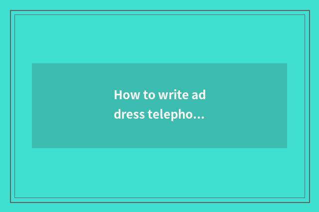 How to write address telephone call?