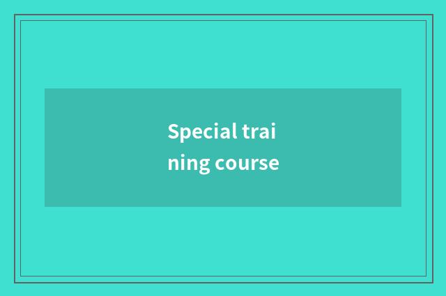 Special training course